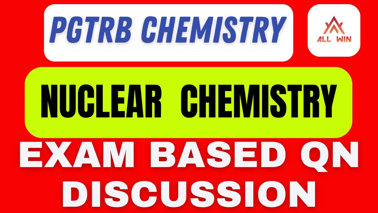 Pgtrb Chemistry | Nuclear Chemistry | Exam based mcq with Discussion | Expected MCQ| All Win TRB
