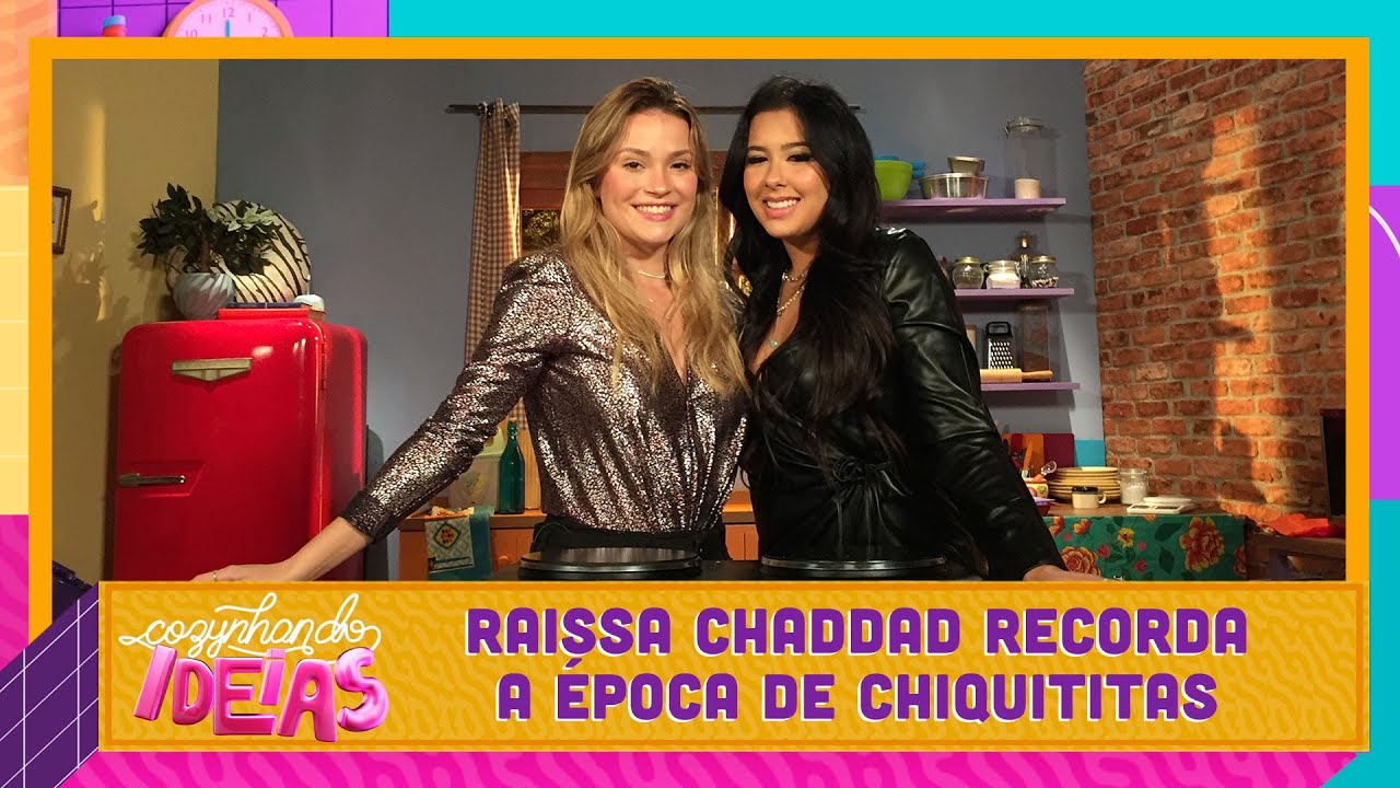 Raissa Chaddad relembra época de Chiquititas com Cinthia Cruz | Cozynhando Ideias