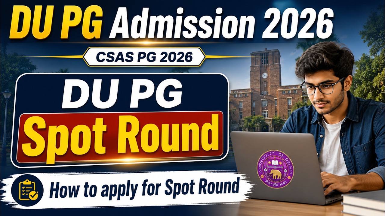 DU PG Spot Round 2026 Registration | CSAS PG Admission 2026 | Complete Application Guide  @ANASDU ​