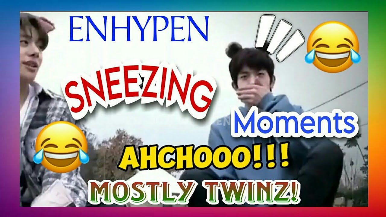 Enhypen Sneezing moments mostly TWINZ! || En-joy with ENHYPEN