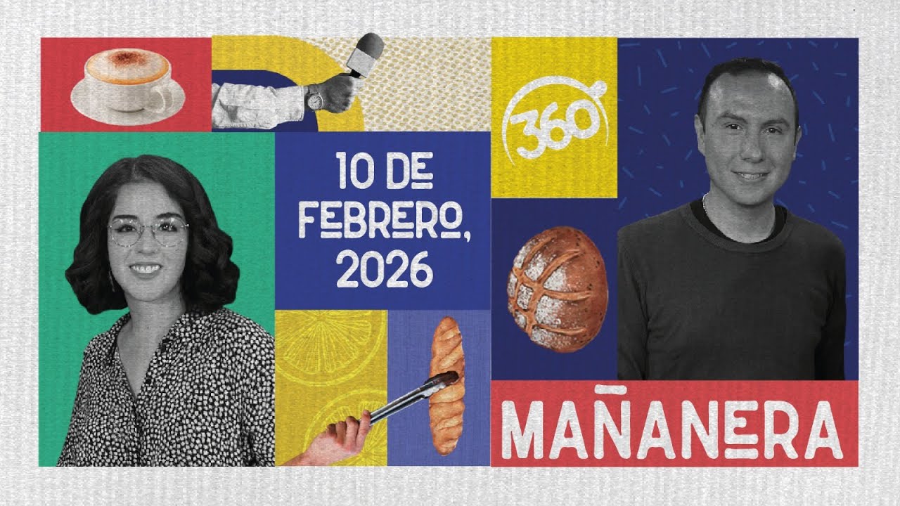 Mañanera 360 | Martes 10 Febrero 2026