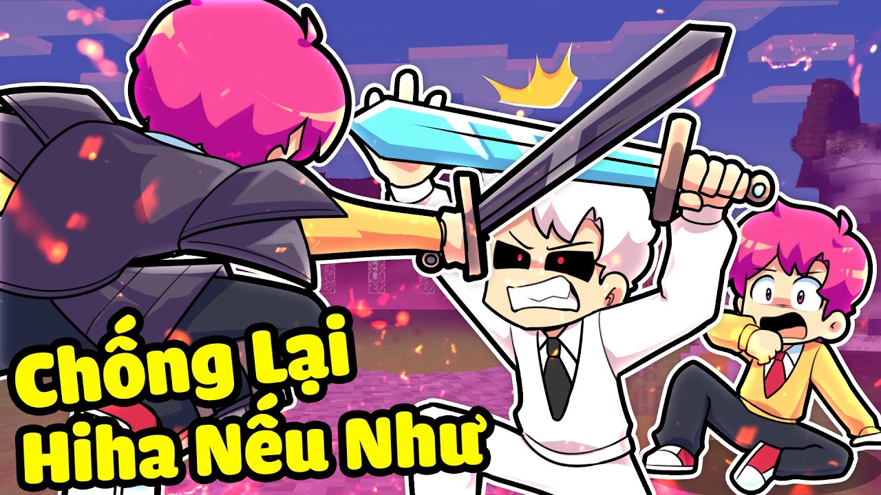NẾU NHƯ HIHA VÀ HIHA THA HÓA CHỐNG LẠI HIHA NẾU NHƯ TRONG MINECRAT * SINH TỐ NẾU NHƯ NT 😱😎