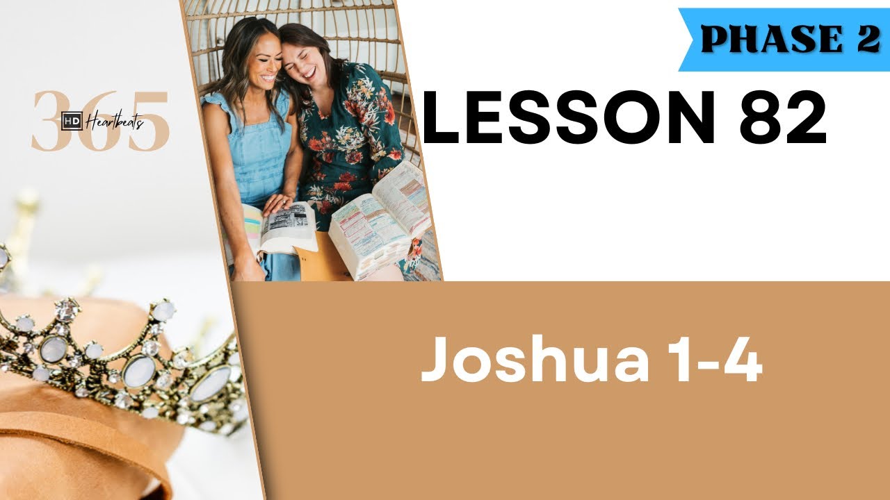 Lesson 82 Joshua 1-4 | Heartbeat of God & Heart Work | 2025 Bible Study & Commentary