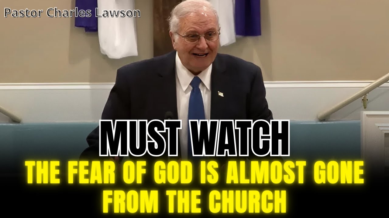 Pastor Charles Lawson 2026 - The Fear of God Is Almost Gone From the Church