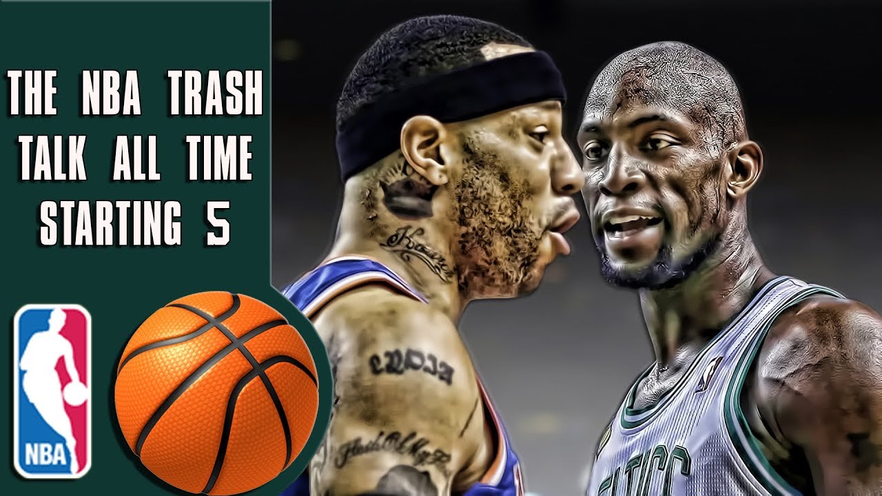 The NBA Trash talk all time starting 5