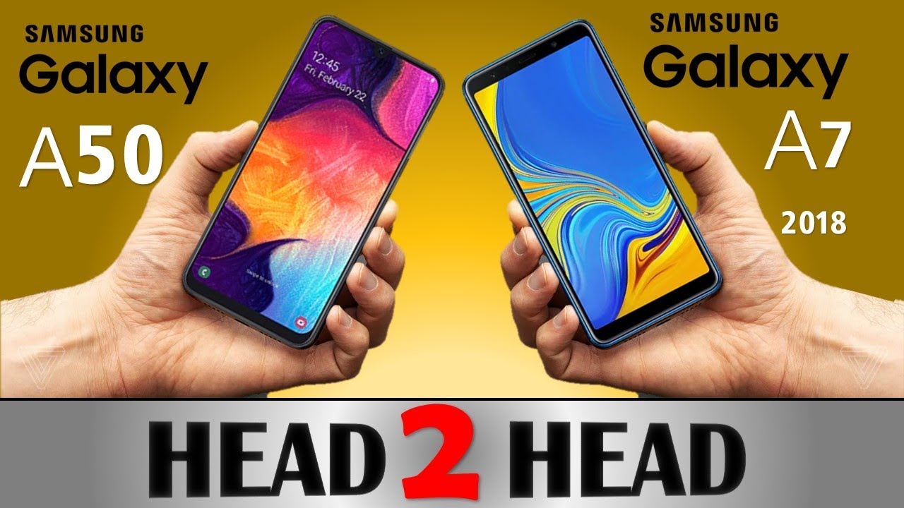 SAMSUNG Galaxy A50 VS SAMSUNG GALAXY A7 2018