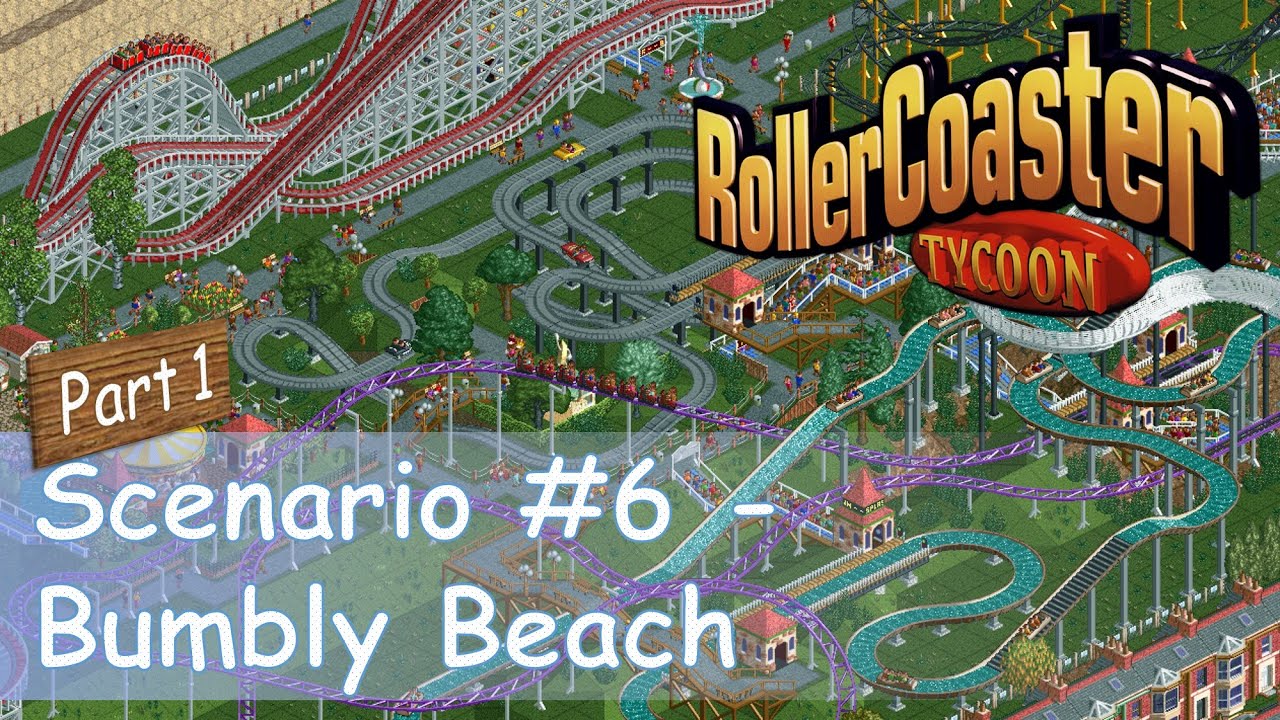 RollerCoaster Tycoon || Прохождение парка: Bumbly Beach [Часть 1/3] || Знаменитый прибрежный парк!