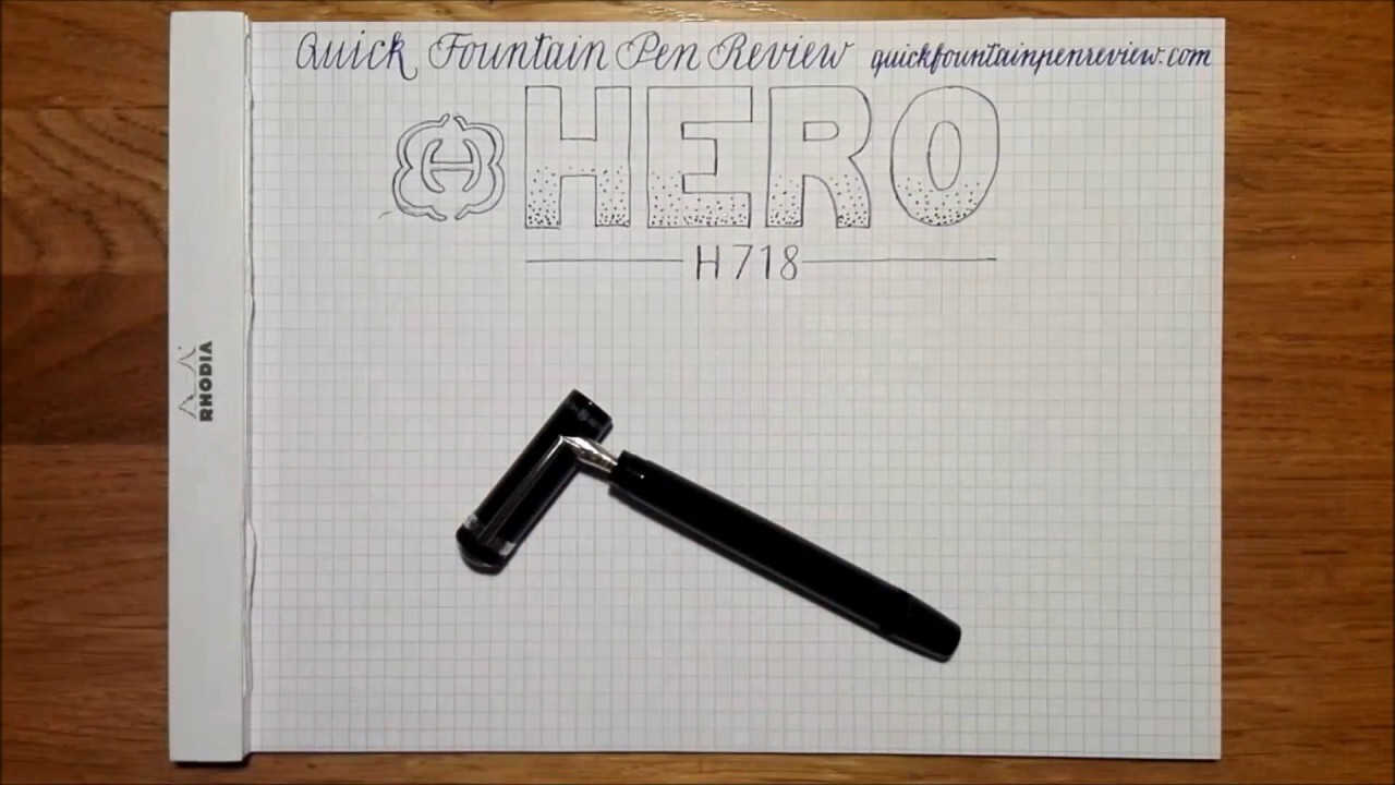 Hero H718 Quick Fountain Pen Review