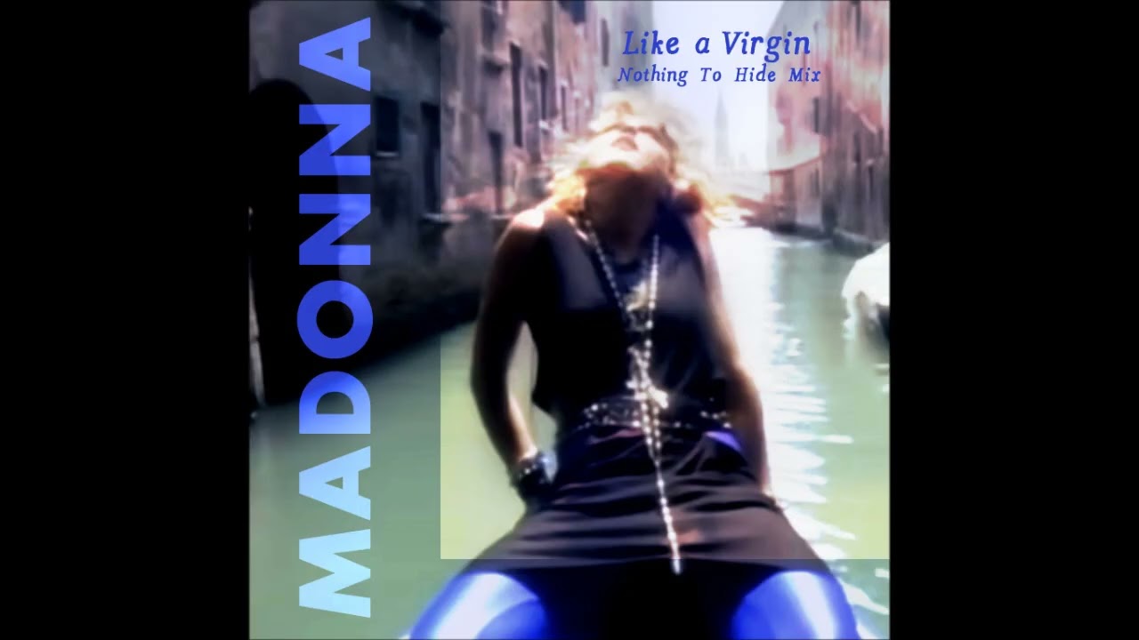 Madonna - Like A Virgin - Long Version Hot Remix [ Nothing To Hide Mix ]