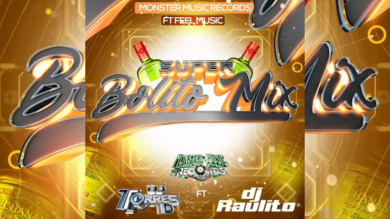 Super Bolito Mix parte 1 Dj Torres ID ft Dj Raulito Feel Music ft Monster Music