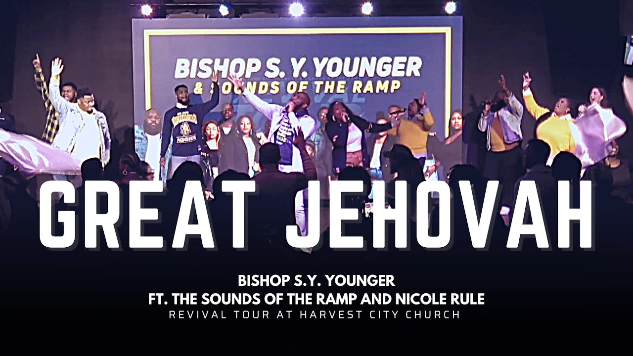 🔥 REVIVAL TOUR | Great Jehovah | Bishop S. Y. Younger ft. The Sounds of the Ramp, Nicole Rule