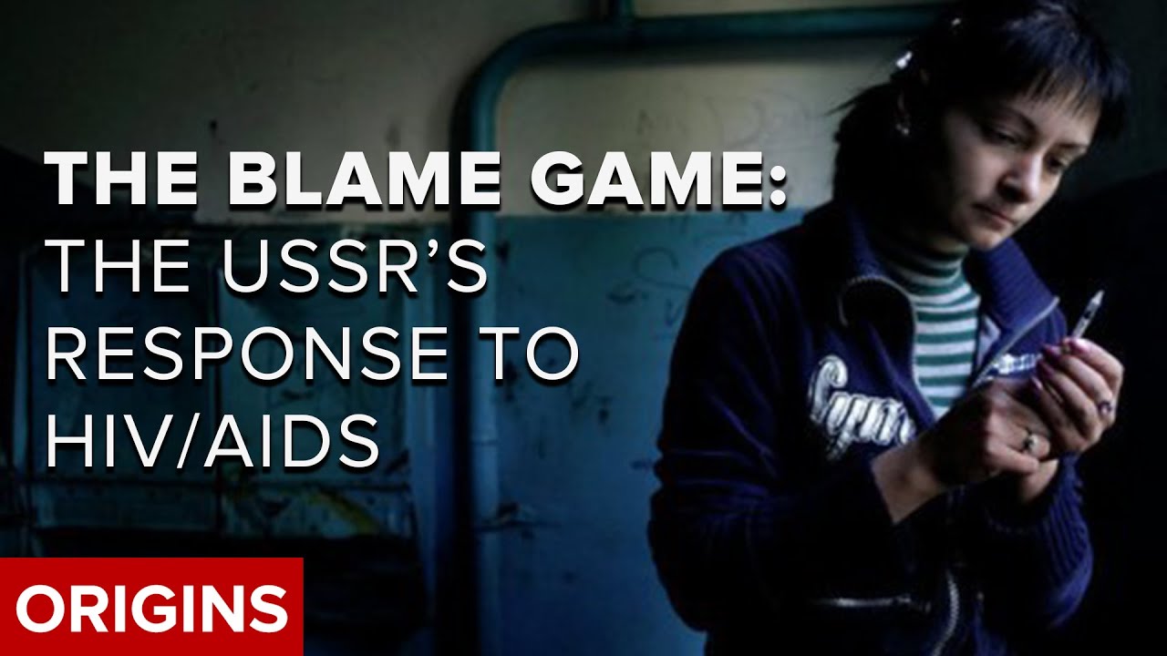The Blame Game: The USSR’s Response to HIV/AIDS