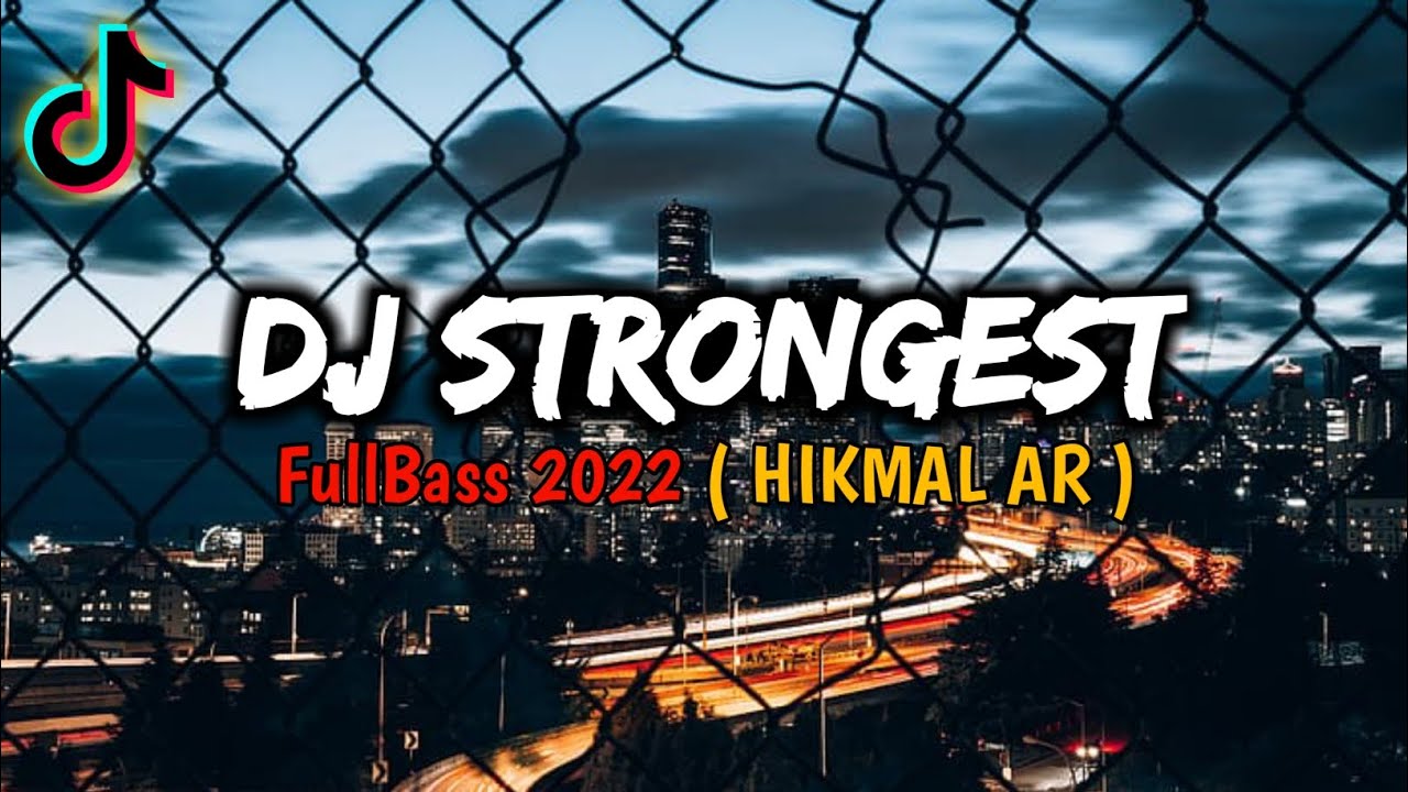 DJ STRONGEST FULLBASS VIRAL TIKTOK 2022 !!! - [ HIKMAL AR X SIGIT NRKHSN ]