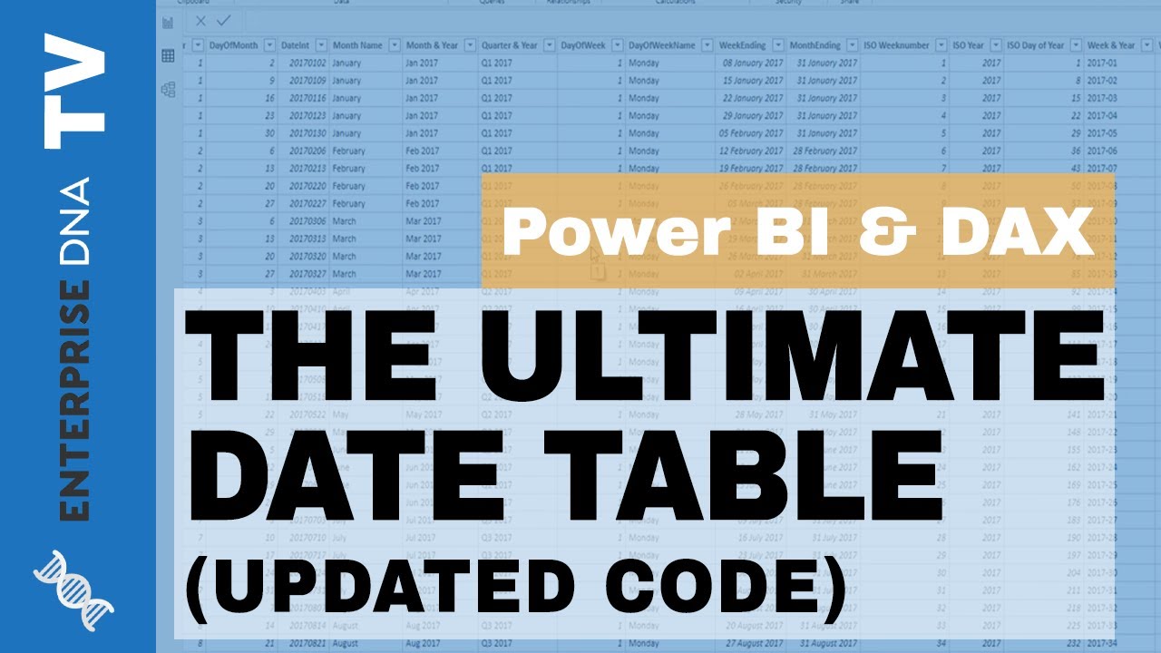Creating The Ultimate Date Table In Power BI - How To Do This Fast (Updated Code)