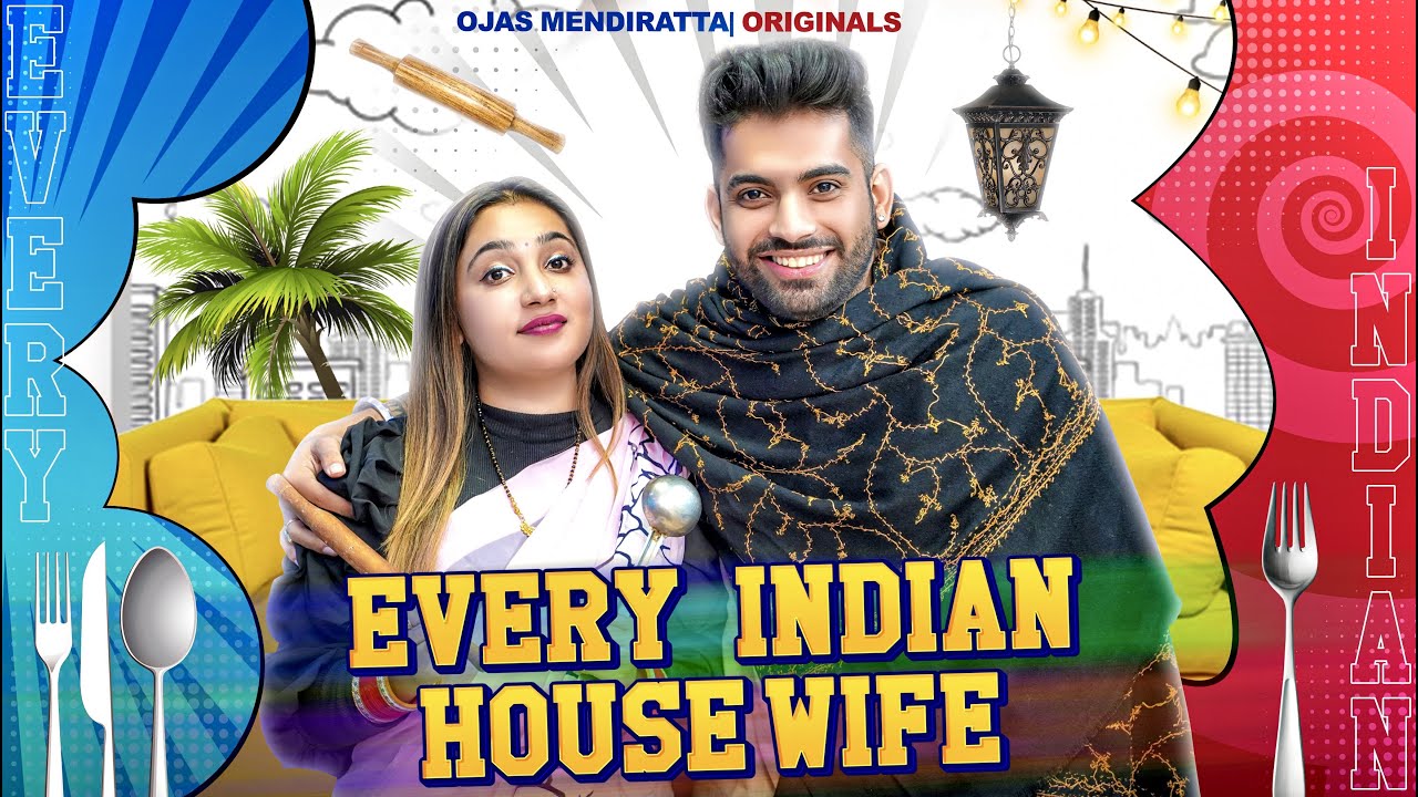 EVERY INDIAN HOUSEWIFE | INDIANS AND HOUSEWIFE | Ojas Mendiratta