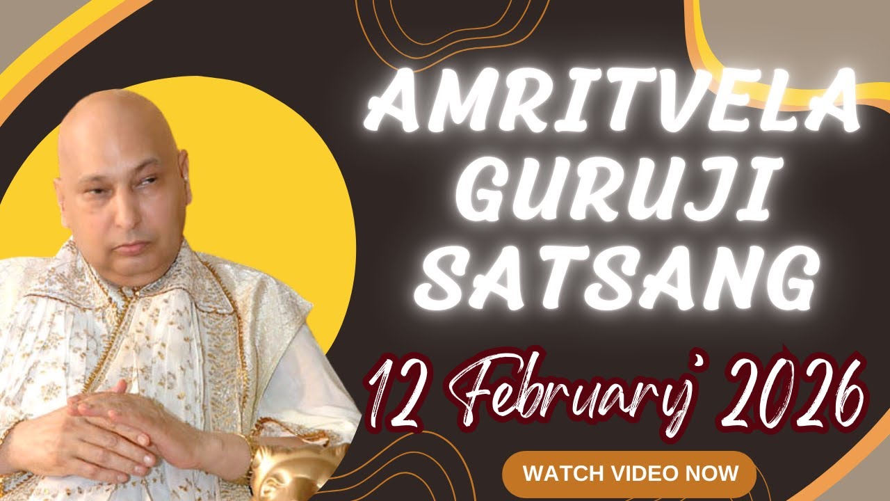 GURU JI SATSANG PLAYLIST || GURU JI AMRITVELA || SATSANG || 12 FEBRUARY 2026 THURSDAY