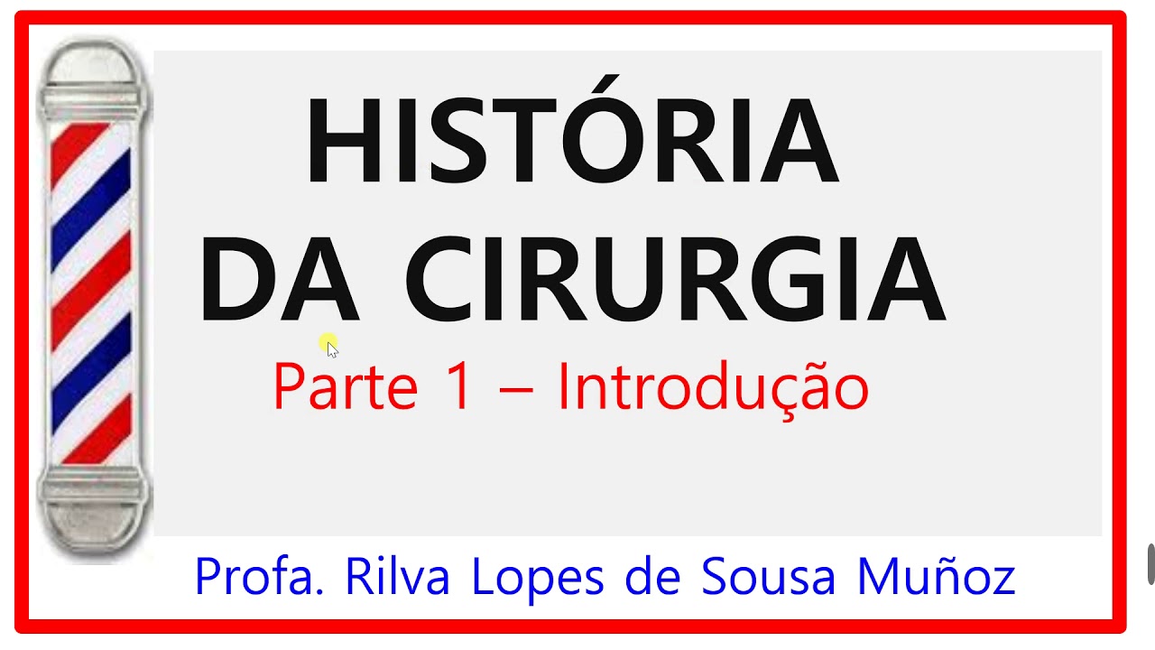 HISTÓRIA DA CIRURGIA: UMA BREVE INTRODUÇÃO