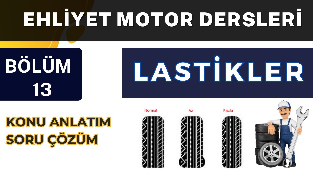 Araç Lastikleri Harflerin Anlamı/ Ehliyet Motor Dersi Konu Anlatımı - Bölüm 13
