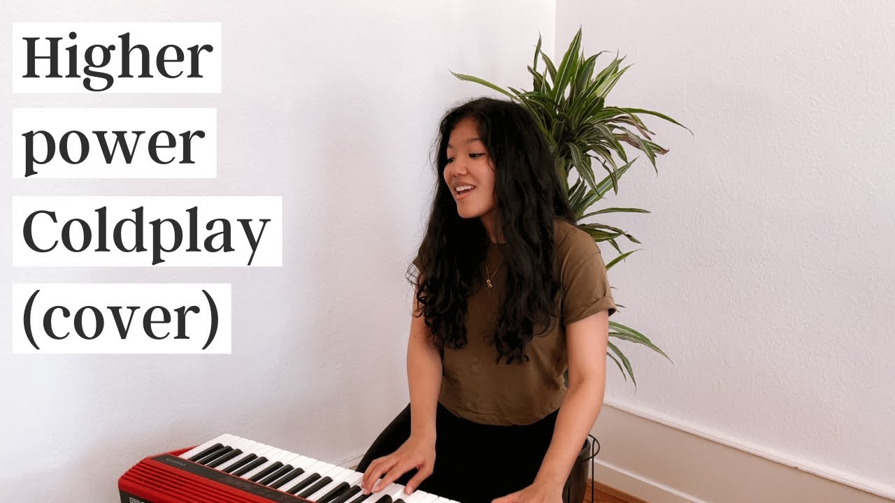 Higher power - Coldplay (acoustic version) (cover by Sarah Chin)