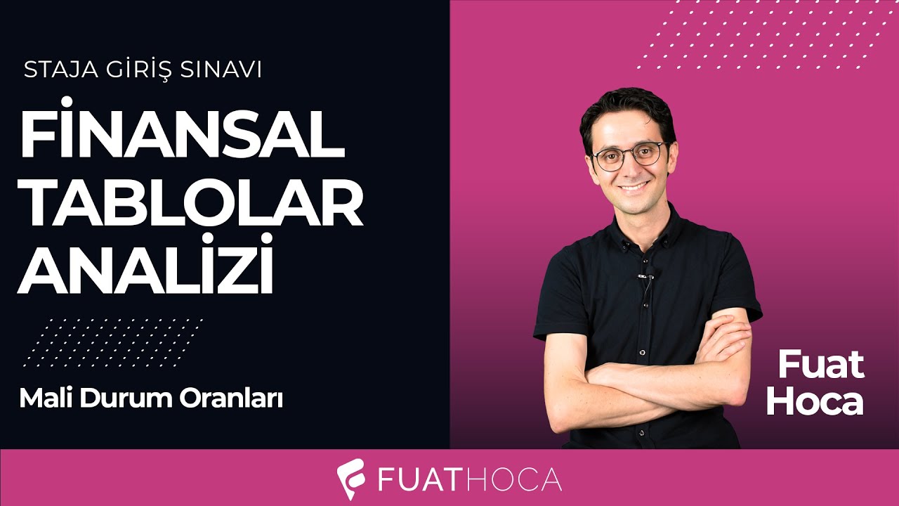 Staja Giriş Sınavı - Finansal Tablolar ve Analizi - Mali Durum Oranları