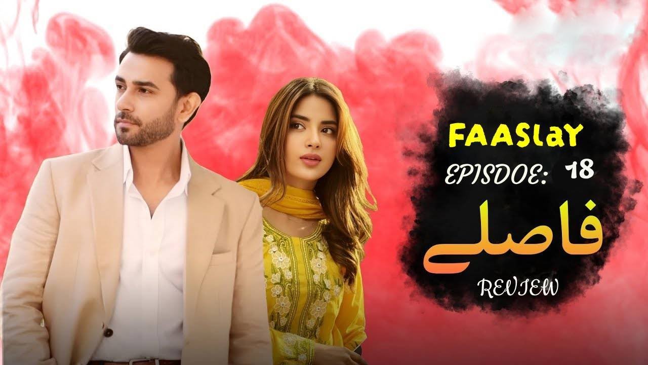 Faaslay Ep 18 Review by DramaVistaar | Ali Ansari - Saboor Aly| Green TV Drama Story Explain