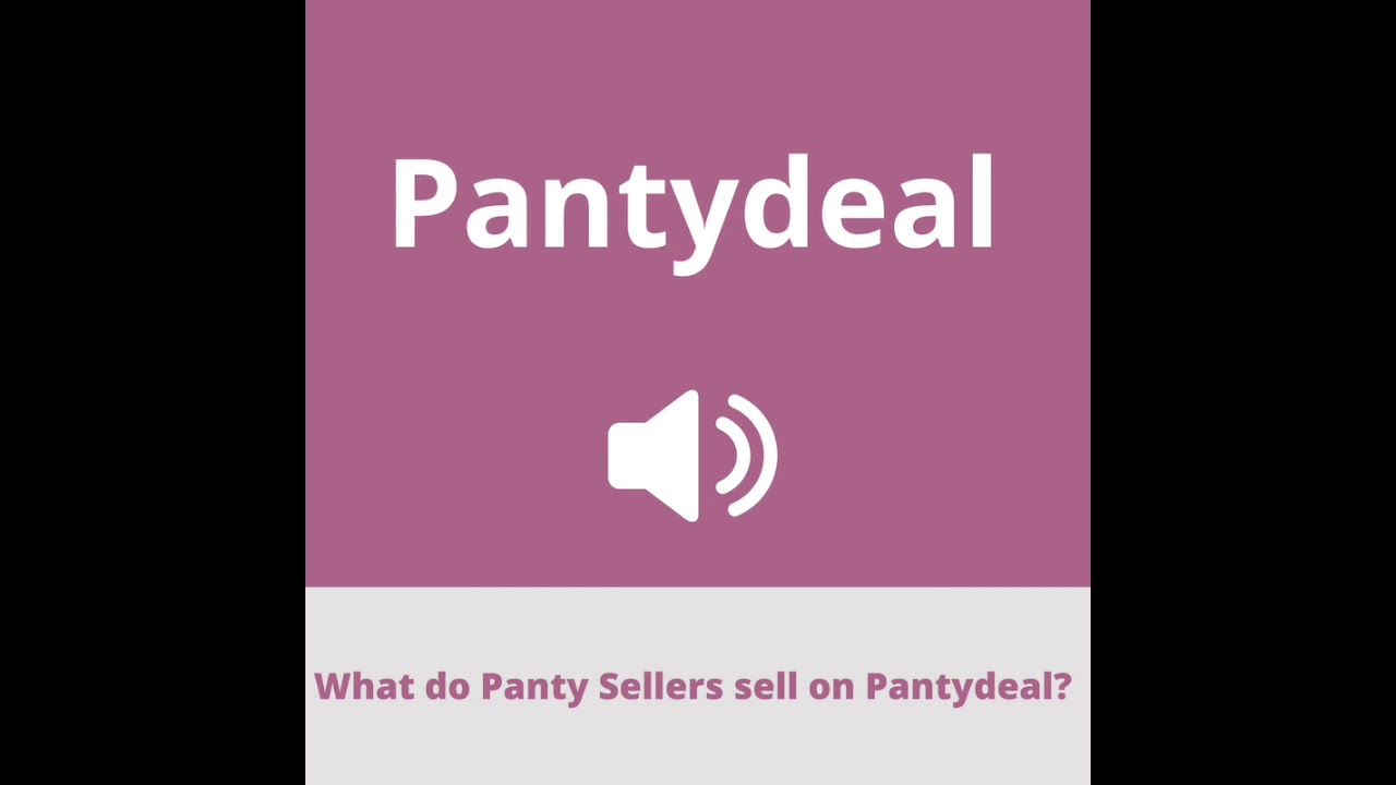 Pantydeal Podcast - Episode 4: What do panty sellers sell on Pantydeal?