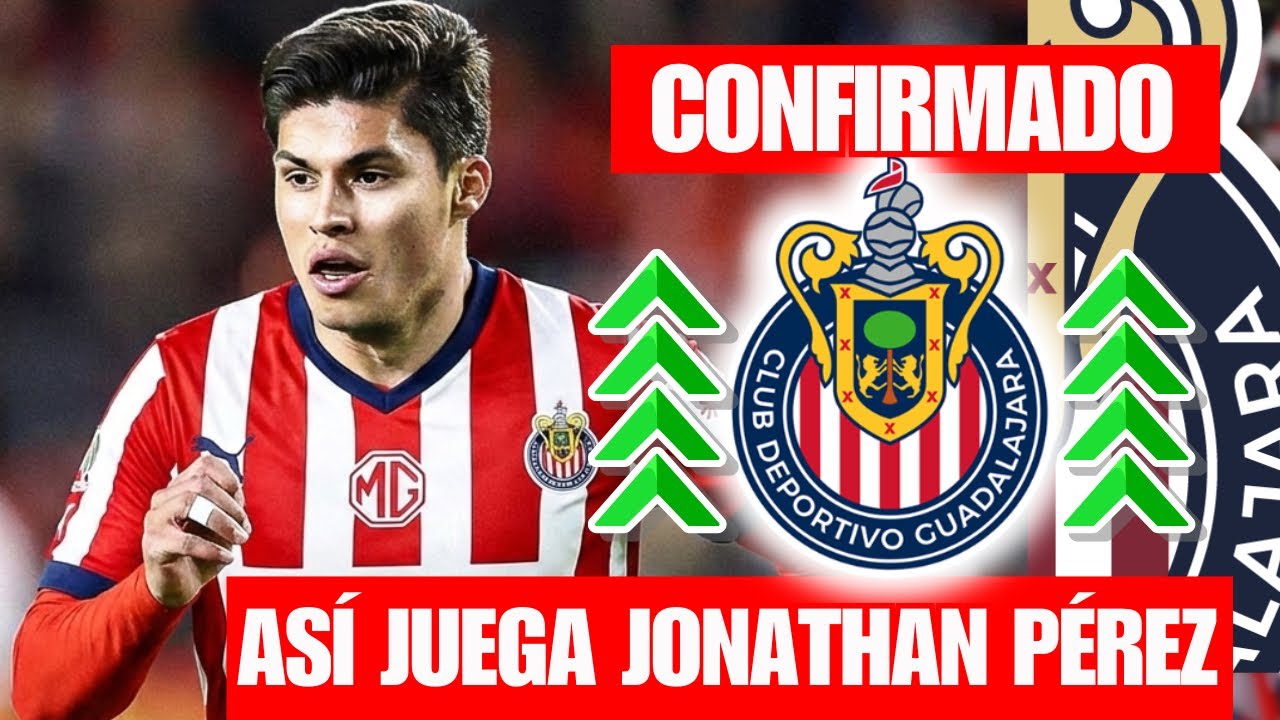 THIS IS HOW JONATHAN P&Eacute;REZ PLAYS 🔥 ✅ LAST MINUTE SIGNING 🚨🐐 #chivas #chivasnews #chivastoday #ligamx