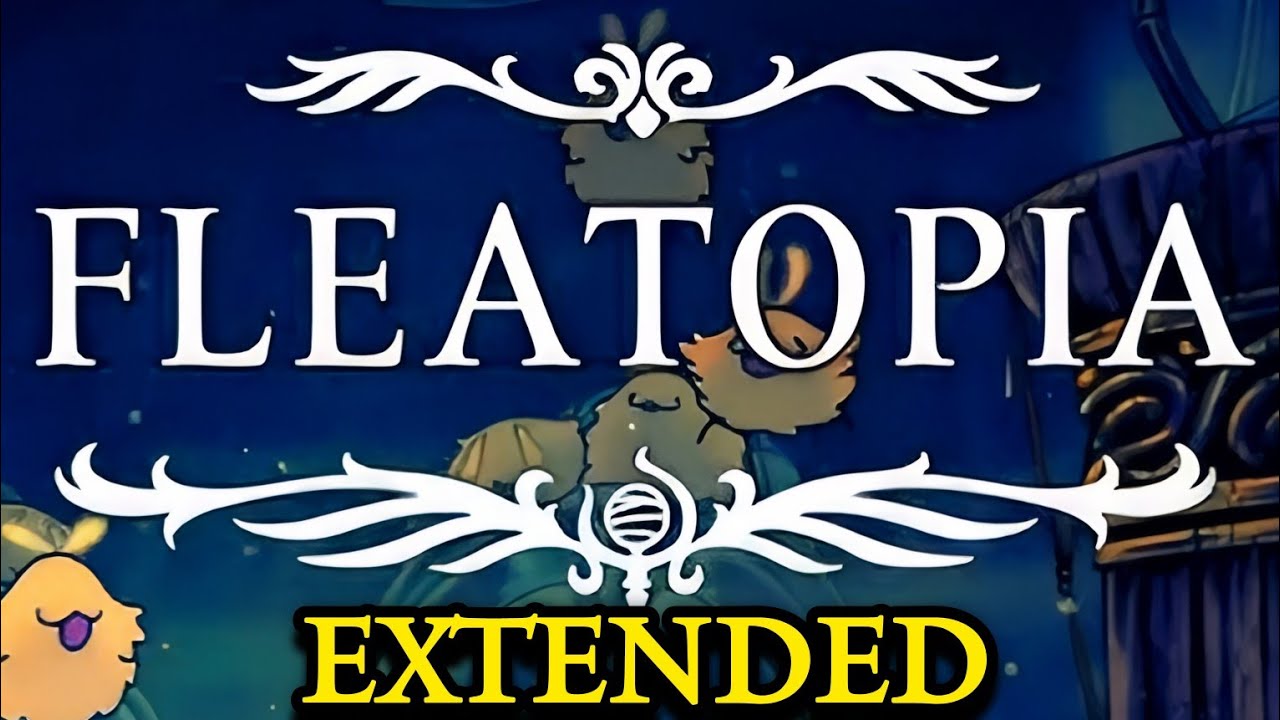 Fleatopia OST EXTENDED - Hollow Knight Silksong