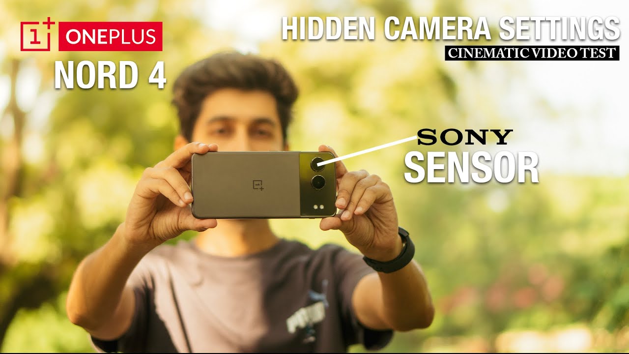 ONEPLUS NORD 4 HIDDEN CAMERA SETTINGS | CINEMATIC VIDEO TEST | CAMERA FEATURES