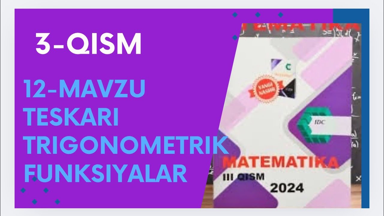 3-qism IDC 12-mavzu: Teskari Trigonometrik Funksiyalar