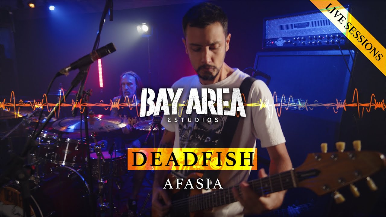 Dead Fish - Afasia | Bay Area Estúdios
