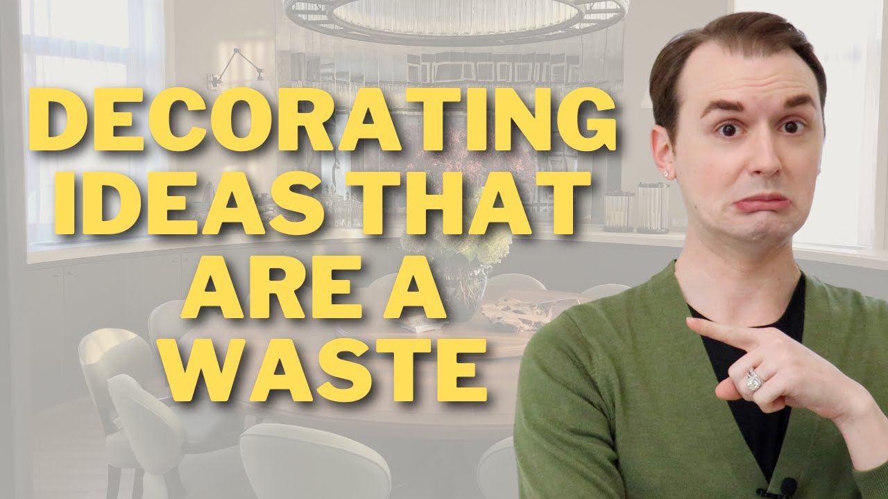 10 Ways You Are Wasting Money When Decorating Your House