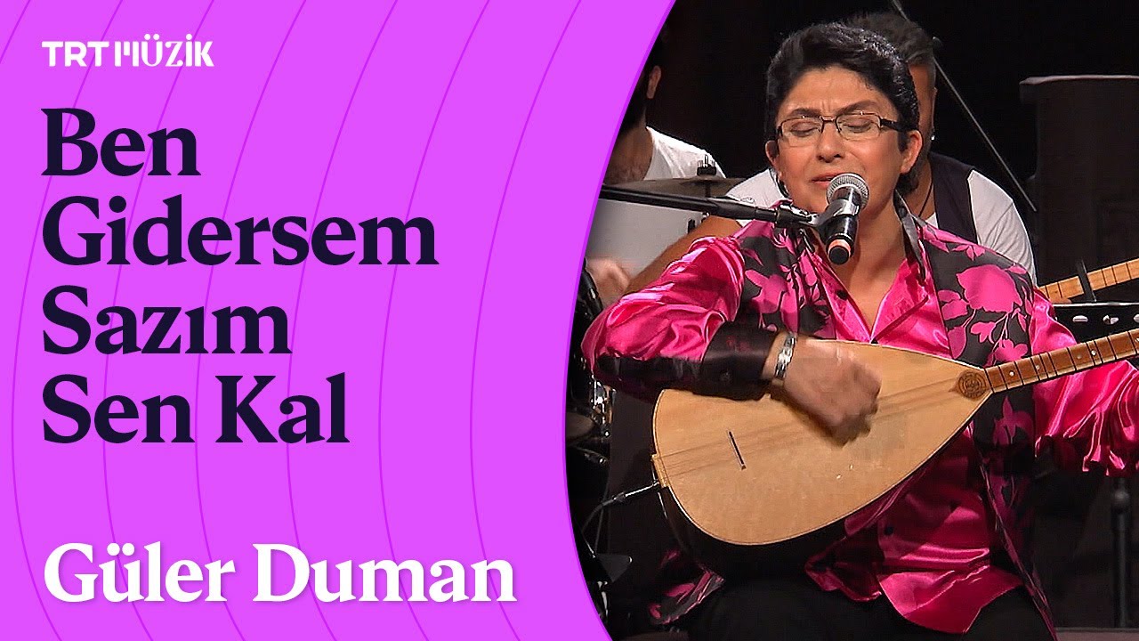 🎵 Güler Duman | Ben Gidersem Sazım Sen Kal
