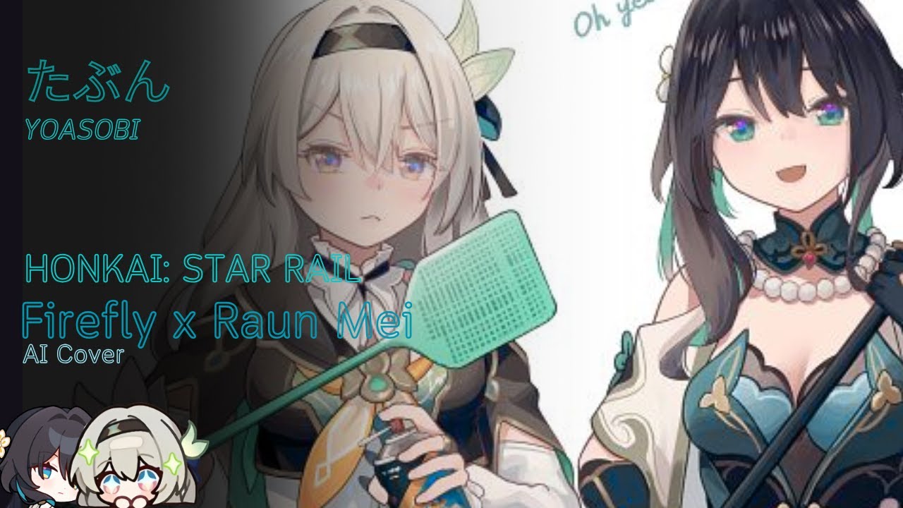 Honkai: Star Rail | Firefly and Ruan Mei「たぶん」/ YOASOBI - Ai Cover