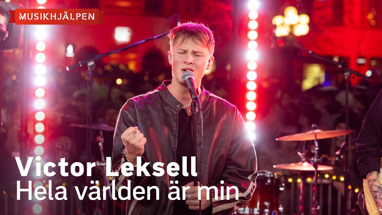 Victor Leksell - Hela världen är min / Musikhjälpen 2024