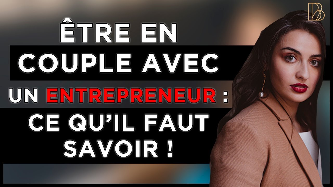Entrepreneuse : &Ecirc;tre en couple avec un entrepreneur : Ce qu'il faut savoir !