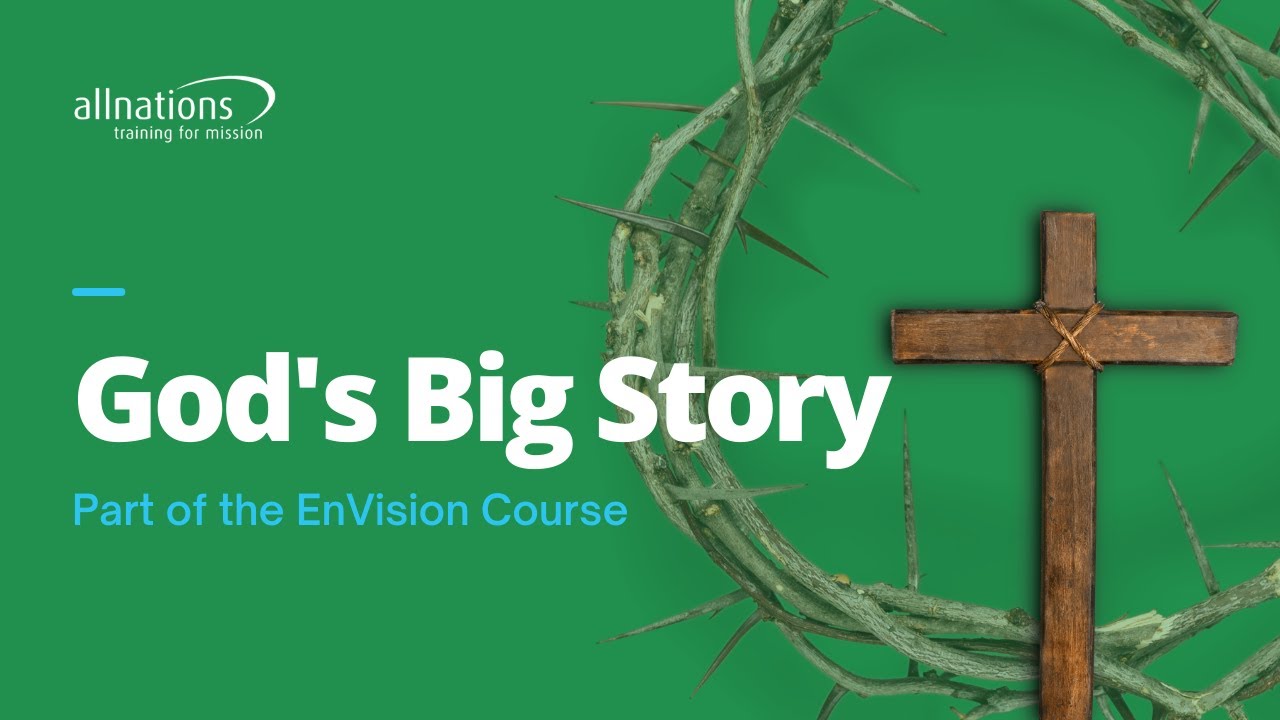 God's Big Story | Understanding the overarching story or metanarrative of the Bible