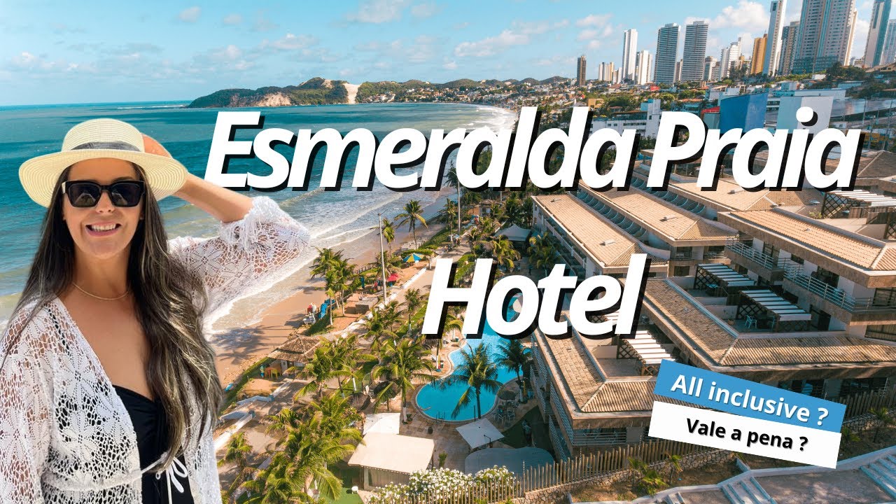 ESMERALDA PRAIA HOTEL - ALL INCLUSIVE ? VALE A PENA ?