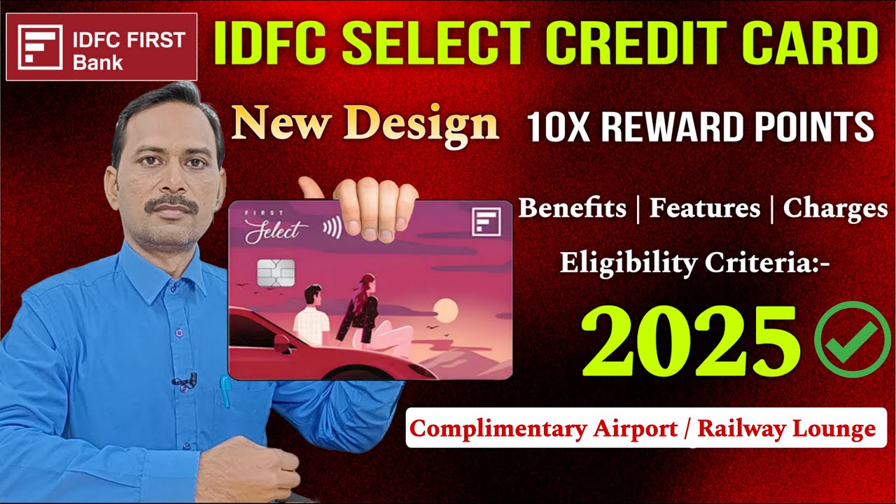 IDFC First Select Credit Card Benefits 2025 | Features & Charges | IDFC Credit Card Apply