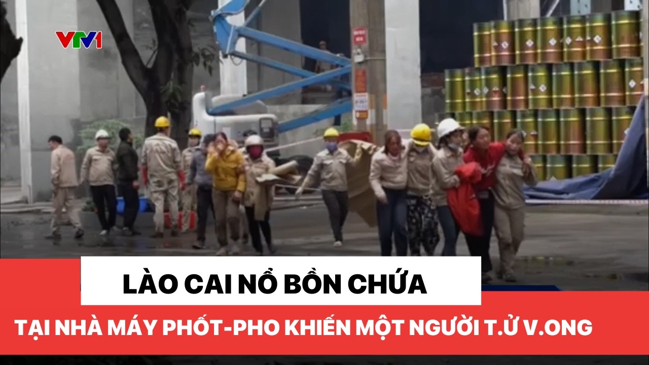 Lào Cai nổ bồn chứa tại nhà máy phốt-pho khiến một người t.ử v.ong