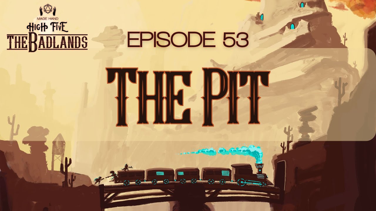 The Badlands — Episode 53: The Pit