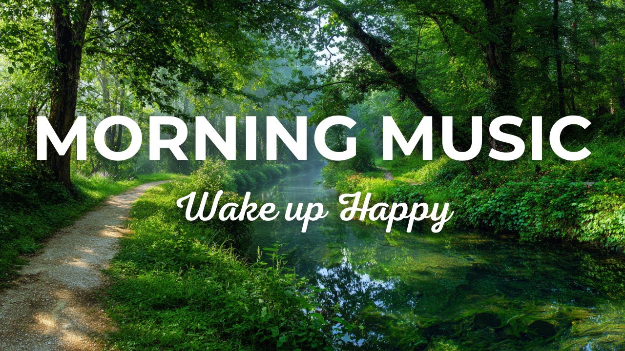 Wake up Happy, for Work, Study, Walking - Relaxing Piano & Guitar | Gentle Morning Vibes