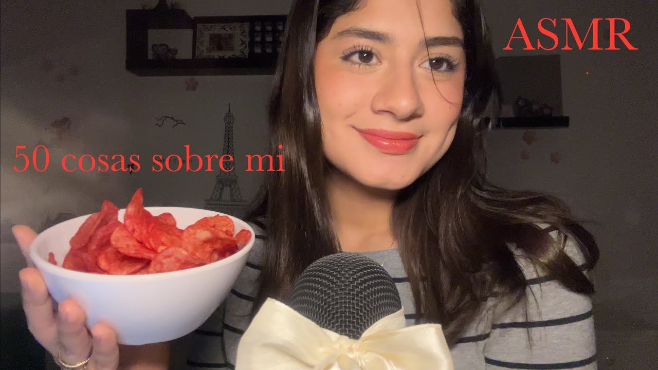 ASMR - Especial 10,000 Subs!!!! 50 COSAS SOBRE MI (Susurros relajantes/ comiendo papitas)