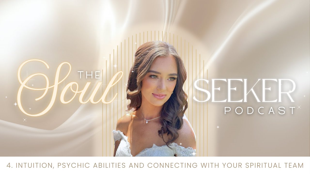 4. Intuition, Psychic Abilities and Connecting with Your Spiritual Team