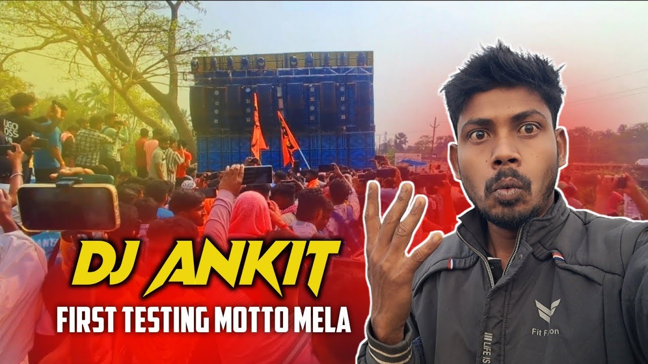 Dj Ankit First Testing Motto Mela🔥Public bhag Geyi