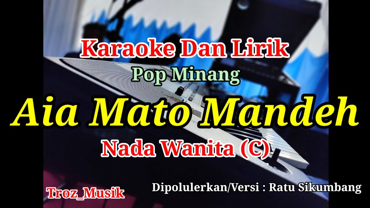 Karaoke Aia Mato Mandeh Nada Wanita (C) Ratu Sikumbang | Pop Minang