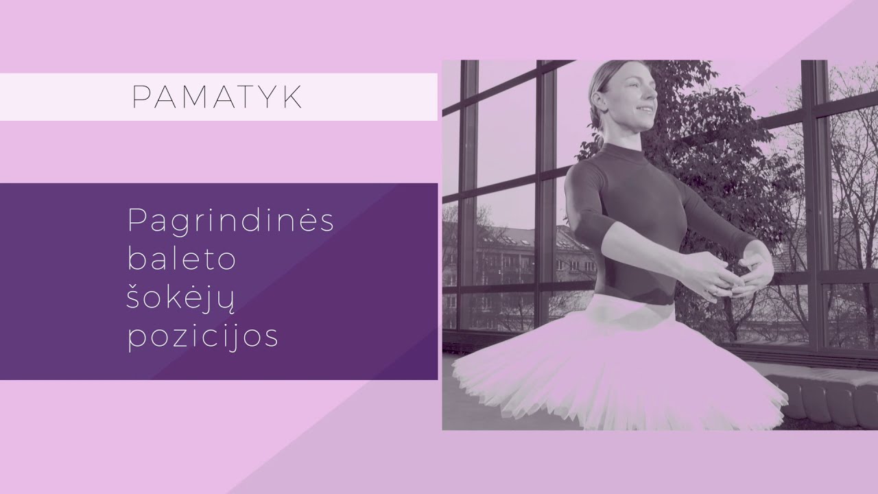 BALETAS: sužinok, pamatyk, įsimylėk | POZICIJOS