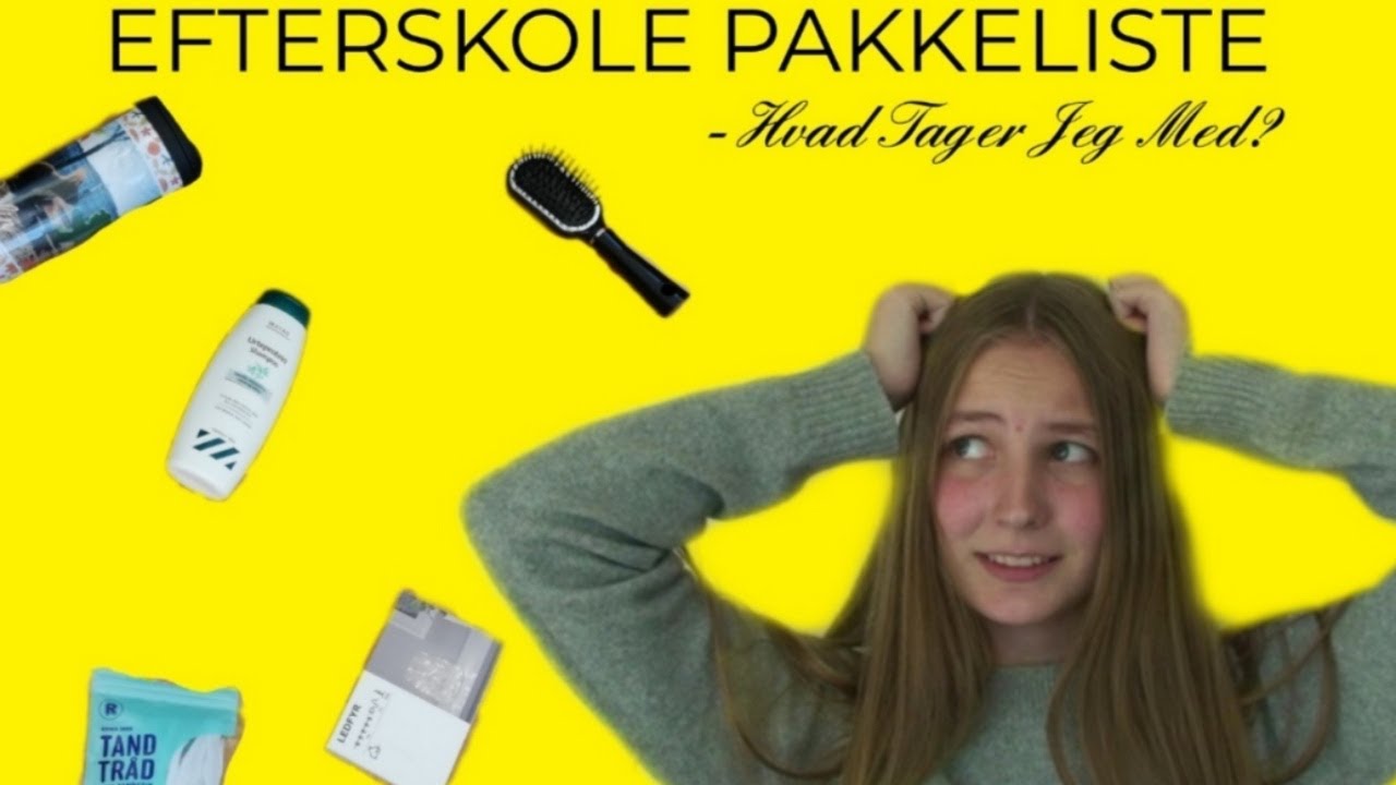 EFTERSKOLE PAKKELISTE - Hvad tager jeg med?