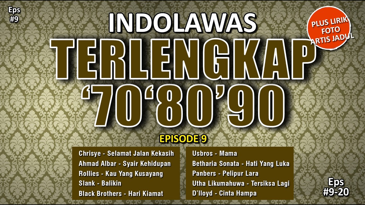 INDOLAWAS TERLENGKAP, Lagu Kenangan plus Lirik dan Foto Artis Jadul. Episode#9 dari 20