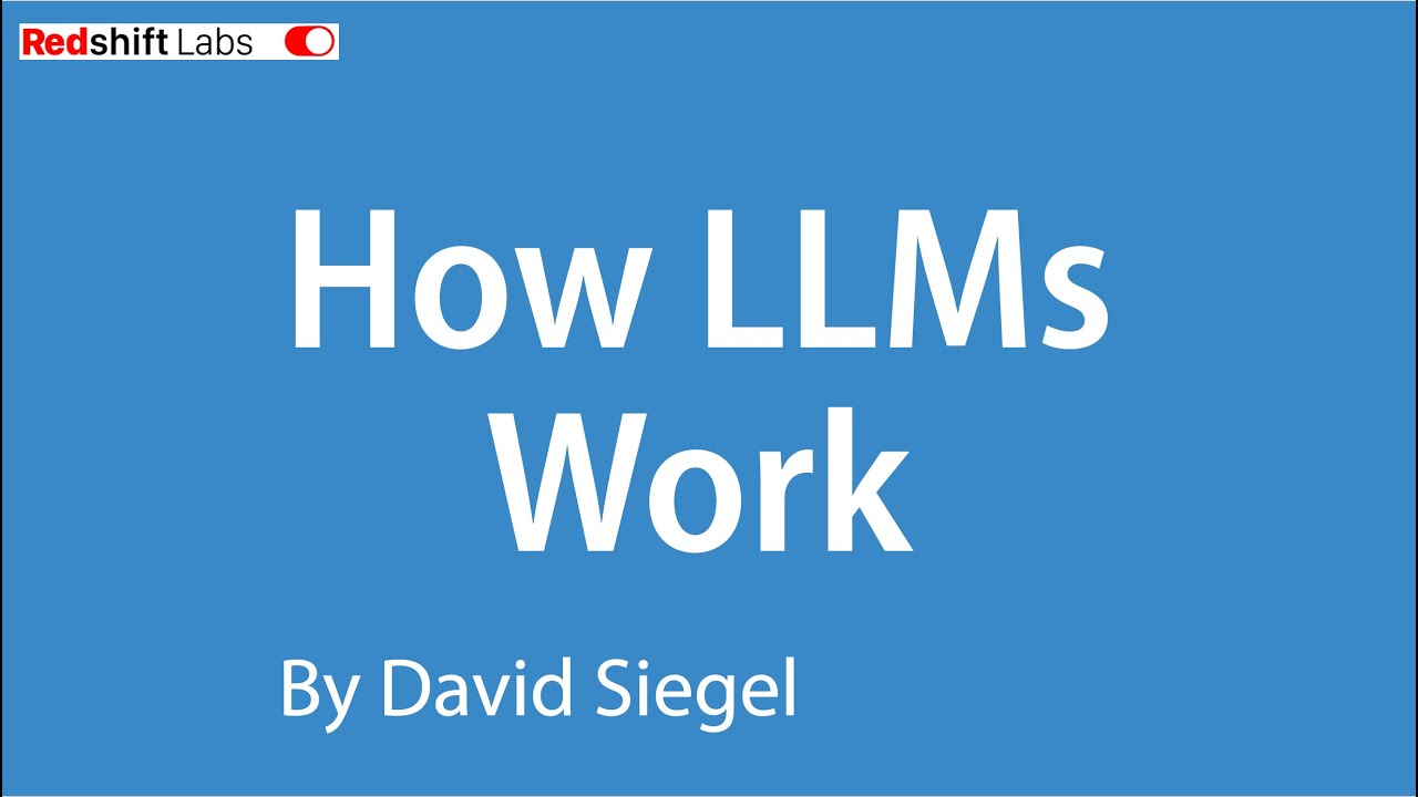 How LLMs work by David Siegel of Redshift Labs